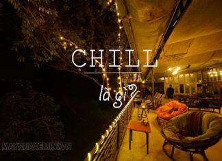 “Chill” được hiểu là thư giãn, dễ chịu