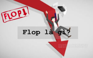 [SỰ THẬT] Flop là gì? Giải nghĩa từ Flop trên Facebook, Tiktok