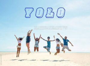 Yolo là phong cách sống thu hút các bạn trẻ 