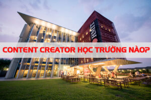 content-creator-hoc-truong-nao